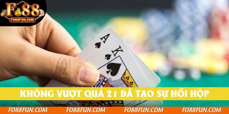 Không vượt quá 21 nhưng vượt mọi giới hạn của sự hồi hộp