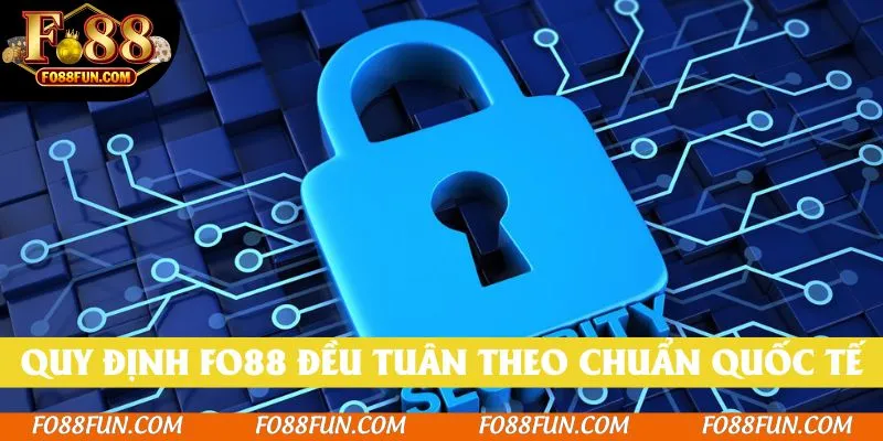 Tất cả quy định Fo88 đều tuân theo quy chuẩn quốc tế