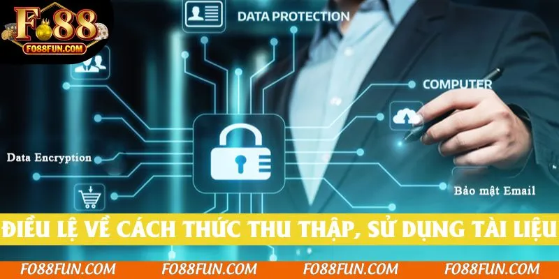 Điều lệ chi tiết về cách thức thu thập, sử dụng tài liệu khách hàng