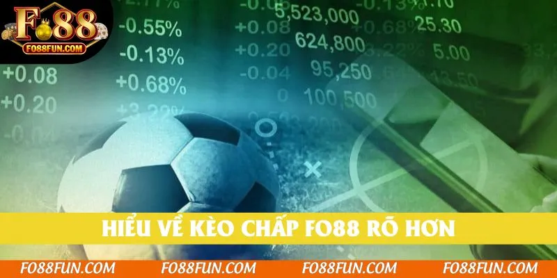 Hiểu về kèo chấp Fo88 rõ hơn