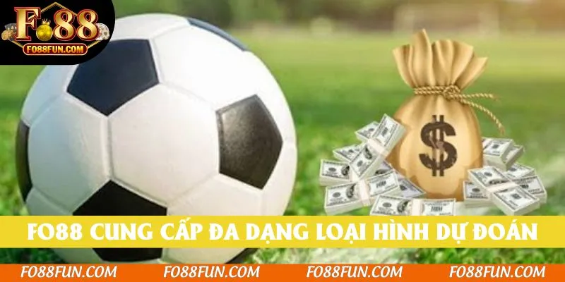 Fo88 cung cấp đa dạng loại hình dự đoán túc cầu