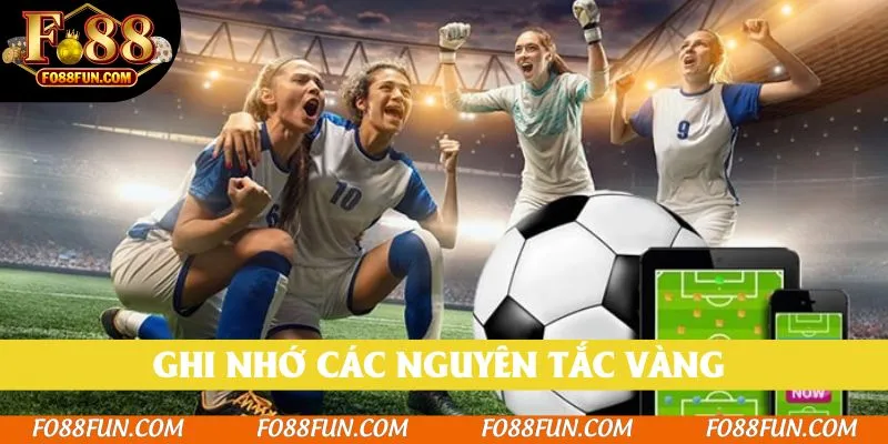 Ghi nhớ các nguyên tắc vàng để tham gia một cách thông minh