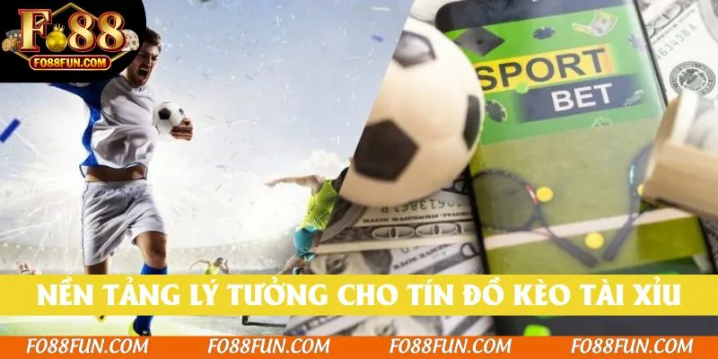 Nền tảng cá cược lý tưởng cho người chơi đam mê Kèo Tài Xỉu