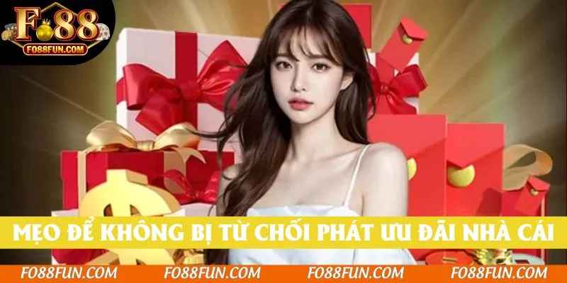 Mẹo để không bị từ chối phát ưu đãi nhà cái