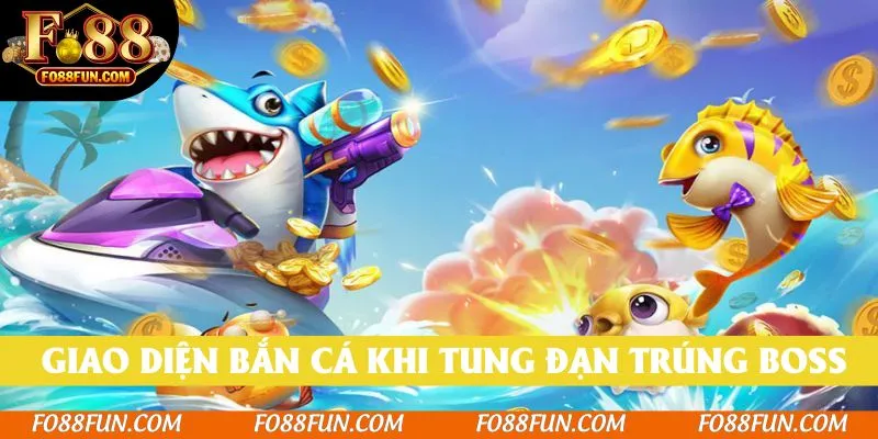 Giao diện bắn cá khi tung đạn trúng Boss