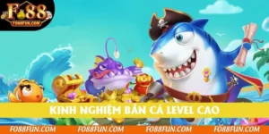 kinh-nghiem-ban-ca-level-cao_11zon