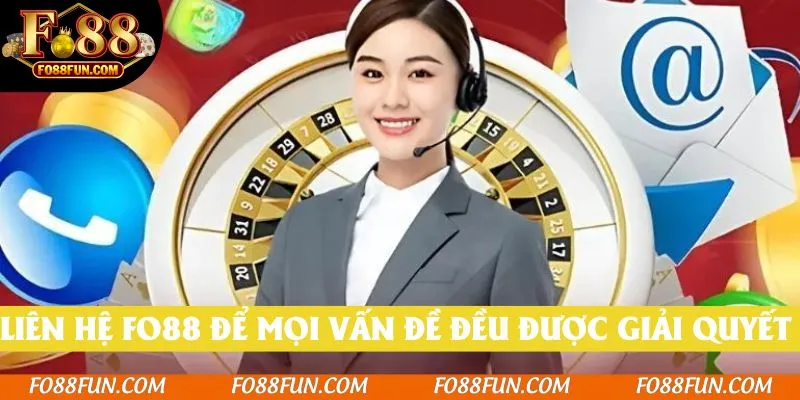 Liên hệ Fo88 để mọi vấn đề đều được giải quyết 