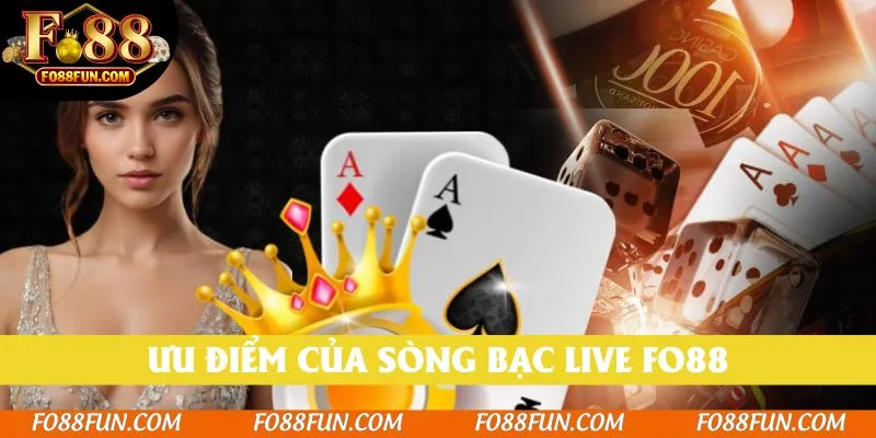 Ưu điểm của sòng bạc live Fo88