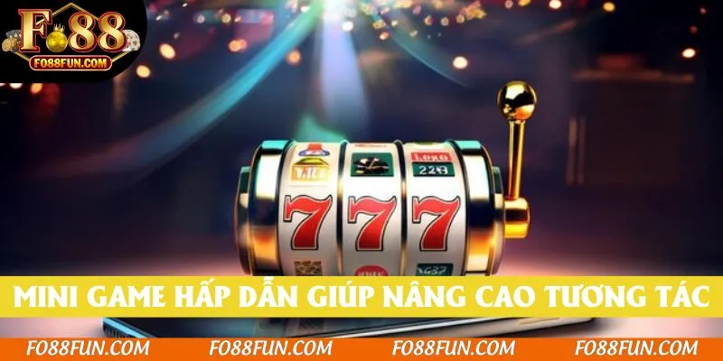 Mini game hấp dẫn giúp nâng cao tương tác và phần thưởng bất ngờ