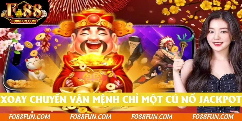 Bí quyết xoay chuyển vận mệnh chỉ một cú nổ Jackpot