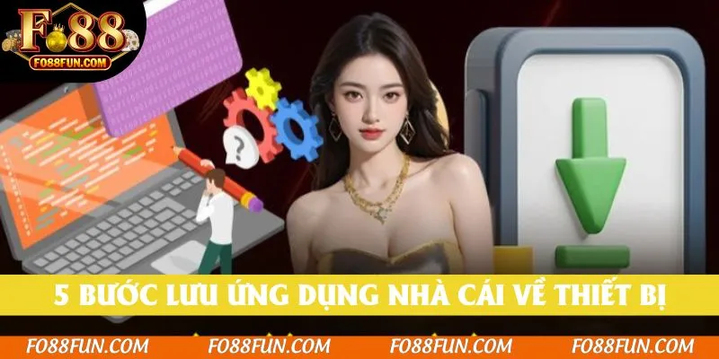 5 bước lưu ứng dụng nhà cái về thiết bị cá nhân
