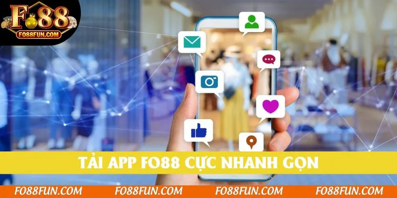 Tải app Fo88 cực nhanh gọn
