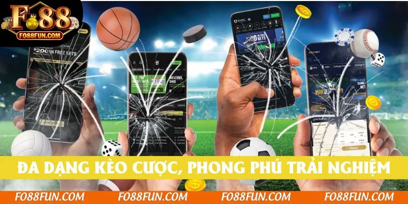Đa dạng kèo cược, phong phú trải nghiệm cho người dùng